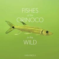 Fishes of the Orinoco in the Wild Book